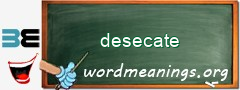WordMeaning blackboard for desecate